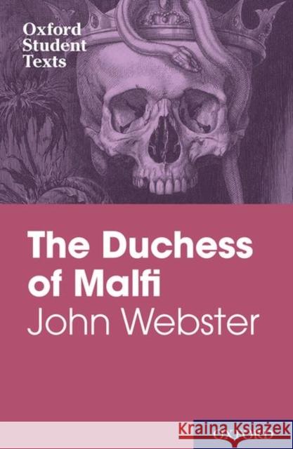 Oxford Student Texts: John Webster: The Duchess of Malfi  9780198325741 Oxford University Press - książka