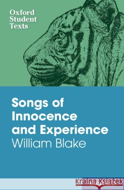 Oxford Student Texts: Songs of Innocence and Experience William Blake 9780198310785 Oxford University Press - książka