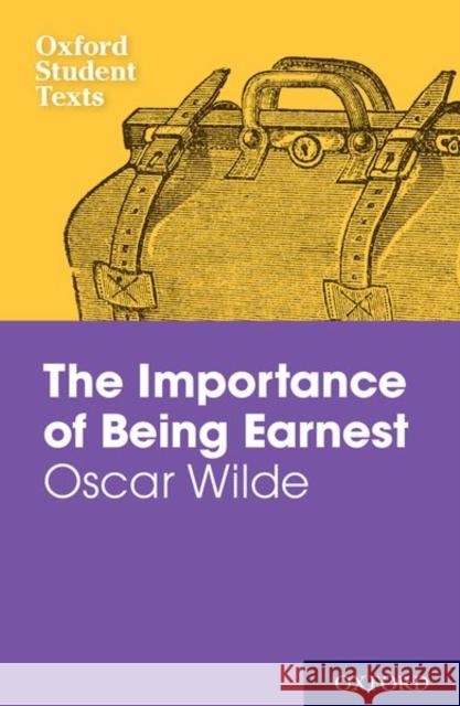 Oxford Student Texts: The Importance of Being Earnest Jackie Moore 9780198355403 Oxford Secondary - książka