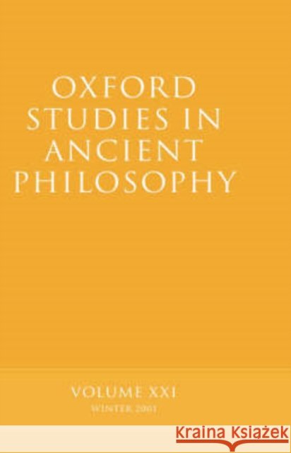 Oxford Studies in Ancient Philosophy Volume XXI : Winter 2001  9780199248780 OXFORD UNIVERSITY PRESS - książka