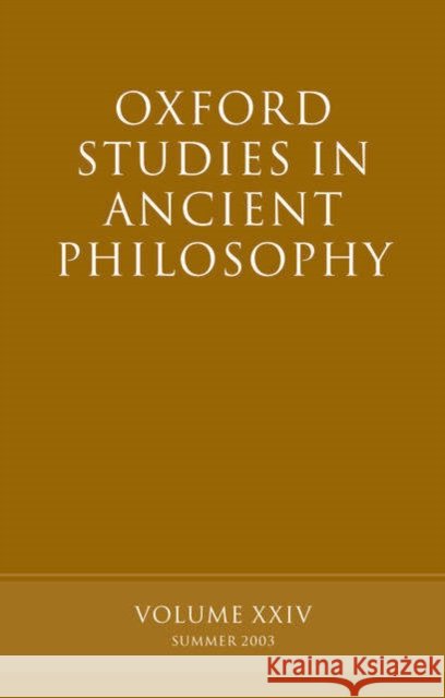 Oxford Studies in Ancient Philosophy, Volume XXIV : Summer 2003  9780199263431 OXFORD UNIVERSITY PRESS - książka