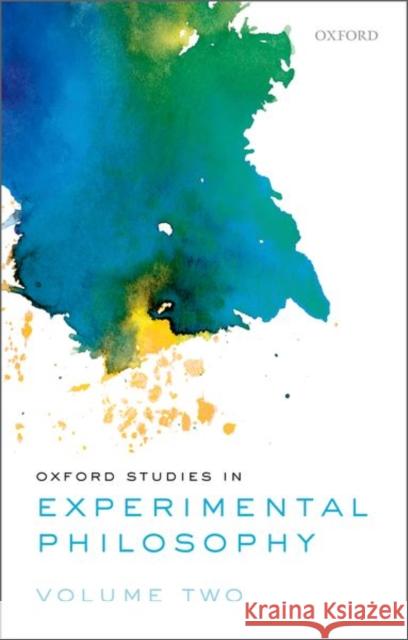 Oxford Studies in Experimental Philosophy, Volume 2 Tania Lombrozo Joshua Knobe Shaun Nichols 9780198815259 Oxford University Press, USA - książka