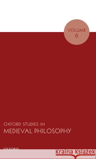 Oxford Studies in Medieval Philosophy Volume 6 Robert Pasnau 9780198827030 Oxford University Press, USA - książka