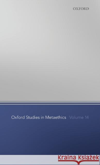 Oxford Studies in Metaethics Volume 14 Russ Shafer-Landau (Professor of Philoso   9780198841449 Oxford University Press - książka