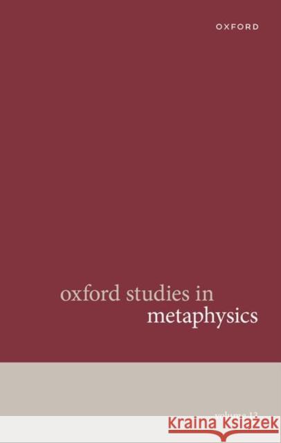 Oxford Studies in Metaphysics Volume 13  9780192886033 Oxford University Press - książka