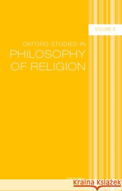 Oxford Studies in Philosophy of Religion Volume 6 Jonathan Kvanvig 9780198722335 Oxford University Press, USA - książka