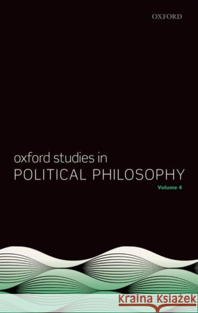 Oxford Studies in Political Philosophy Volume 4 David Sobel Peter Vallentyne Steven Wall 9780198813989 Oxford University Press, USA - książka