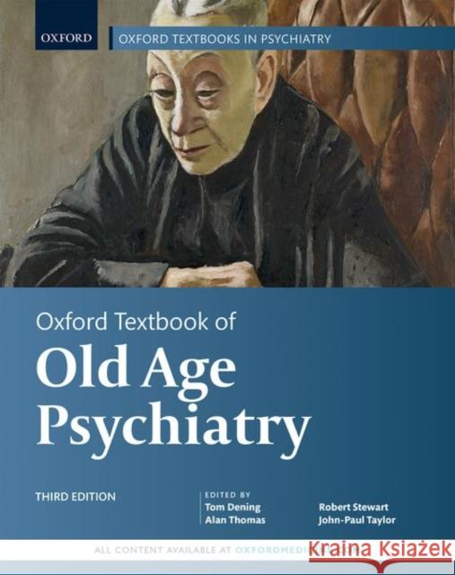 Oxford Textbook of Old Age Psychiatry Tom Dening Alan Thomas Robert Stewart 9780198807292 Oxford University Press, USA - książka