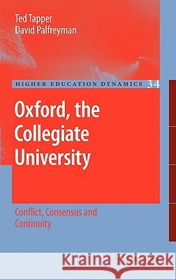 Oxford, the Collegiate University: Conflict, Consensus and Continuity Tapper, Ted 9789400700468 Not Avail - książka