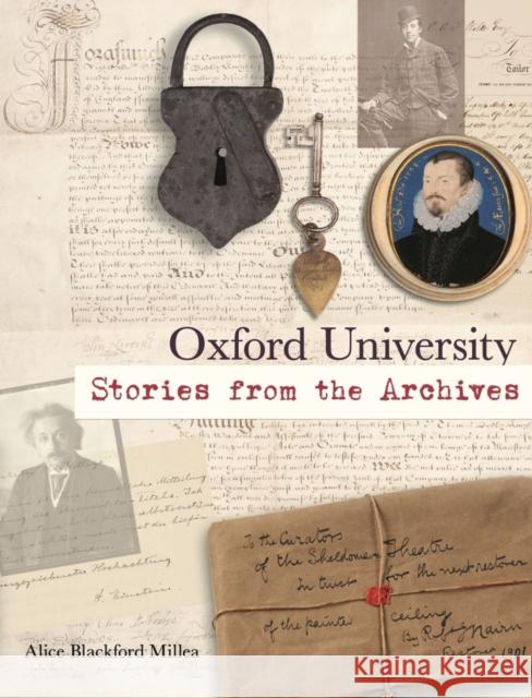 Oxford University: Stories from the Archives Alice Blackford Millea 9781851245710 Bodleian Library - książka