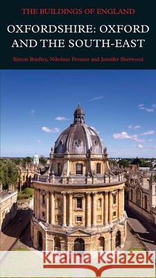 Oxfordshire: Oxford and the South-East Simon Bradley Nikolaus Pevsner Jennifer Sherwood 9780300209297 Yale University Press - książka