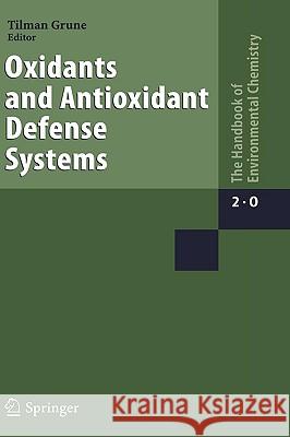 Oxidants and Antioxidant Defense Systems Tilman Grune 9783540224235 Springer - książka