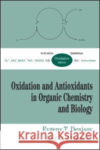 Oxidation and Antioxidants in Organic Chemistry and Biology Denisov                                  E. T. Denisov Denisov Evgeny T 9780824753566 CRC - książka