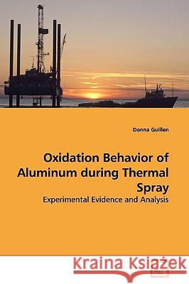 Oxidation Behavior of Aluminum during Thermal Spray Guillen, Donna 9783639174755 VDM Verlag - książka