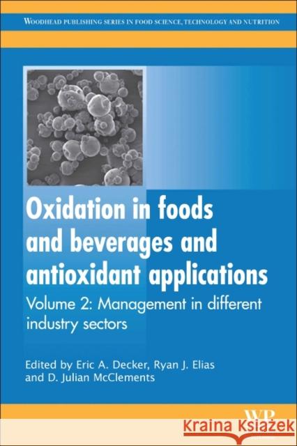 Oxidation in Foods and Beverages and Antioxidant Applications: Management in Different Industry Sectors Eric A. Decker Ryan J. Elias D. Julian McClements 9780081014578 Woodhead Publishing - książka