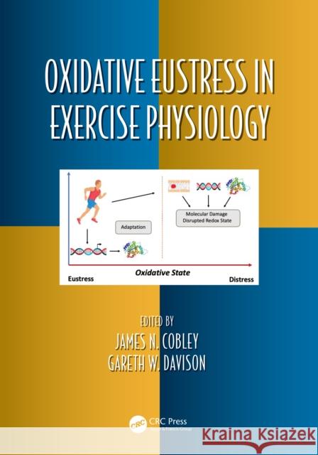 Oxidative Eustress in Exercise Physiology James N. Cobley Gareth W. Davison 9780367508777 CRC Press - książka