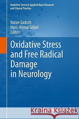 Oxidative Stress and Free Radical Damage in Neurology Natan Gadoth Hans Goebel 9781603275132 Humana Press - książka