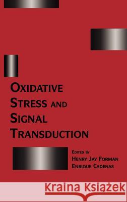 Oxidative Stress and Signal Transduction Henry Jay Forman Enrique Cadenas Henry J. Foreman 9780412076817 Chapman & Hall - książka