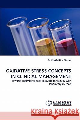 Oxidative Stress Concepts in Clinical Management  9783838385150 LAP Lambert Academic Publishing AG & Co KG - książka