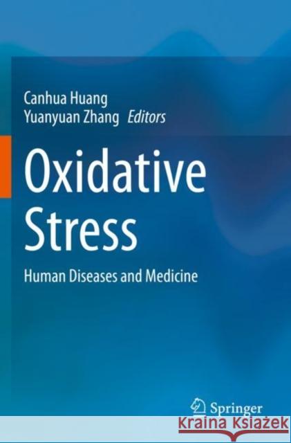 Oxidative Stress: Human Diseases and Medicine Huang, Canhua 9789811605246 Springer Nature Singapore - książka