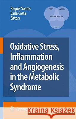 Oxidative Stress, Inflammation and Angiogenesis in the Metabolic Syndrome Raquel Soares Carla Costa 9781402097003 Springer - książka