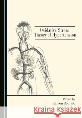 Oxidative Stress Theory of Hypertension Rodrigo Ram 9781527574458 Cambridge Scholars Publishing - książka