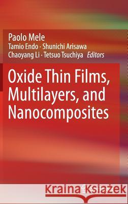 Oxide Thin Films, Multilayers, and Nanocomposites Paolo Mele Tamio Endo Shunichi Arisawa 9783319144771 Springer - książka