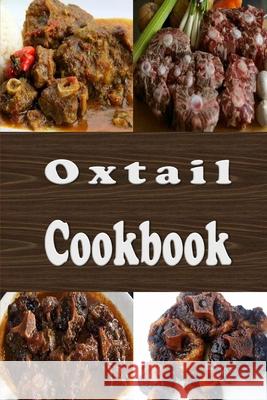 Oxtail Cookbook Laura Sommers 9781092299787 Independently Published - książka