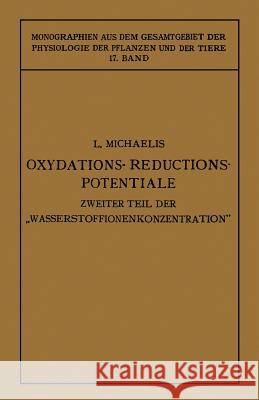 Oxydations-Reductions-Potentiale: Mit Besonderer Berücksichtigung Ihrer Physiologischen Bedeutung Michaelis, Leonor 9783662348215 Springer - książka