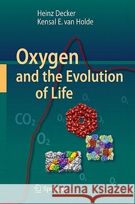 Oxygen and the Evolution of Life Heinz Decker, Kensal E van Holde 9783642131783 Springer-Verlag Berlin and Heidelberg GmbH &  - książka