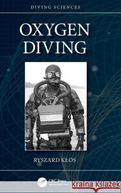 Oxygen Diving Ryszard (The Naval Academy, Poland) Klos 9781032313894 Taylor & Francis Ltd - książka