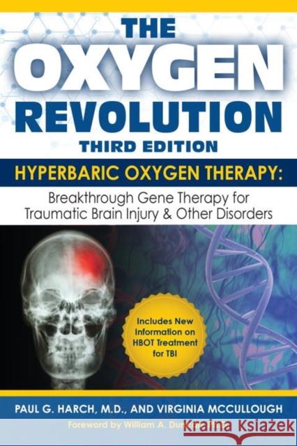 Oxygen Revolution, The (Third Edition): Hyperbaric Oxygen Therapy: The Definitive Treatment of Traumatic Brain Injury Paul Harch 9781578266272 Hatherleigh Press,U.S. - książka
