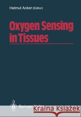 Oxygen Sensing in Tissues Helmut Acker 9783642834462 Springer - książka