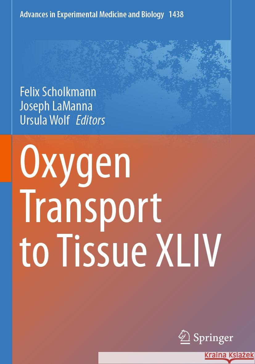 Oxygen Transport to Tissue XLIV Felix Scholkmann, Joseph LaManna, Ursula Wolf 9783031420054 Springer International Publishing AG - książka