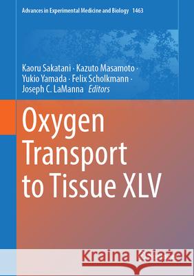 Oxygen Transport to Tissue XLV Kaoru Sakatani Kazuto Masamoto Yukio Yamada 9783031674570 Springer - książka