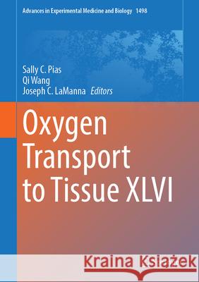Oxygen Transport to Tissue XLVI Sally C. Pias Qi Wang Joseph C. Lamanna 9783032103888 Springer - książka