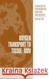 Oxygen Transport to Tissue XXIV International Society on Oxygen Transpor Harold M. Swartz Jeffrey Dunn 9780306477744 Kluwer Academic/Plenum Publishers - książka