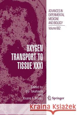 Oxygen Transport to Tissue XXXI Eiji Takahashi Duane F. Bruley 9781461425380 Springer - książka