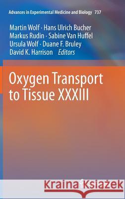 Oxygen Transport to Tissue XXXIII Martin Wolf Hans Ulrich Bulcher Markus Rudin 9781461415657 Springer - książka