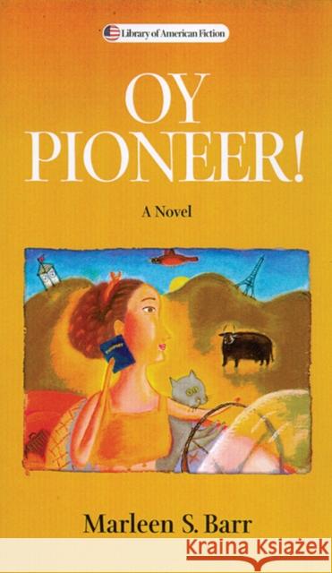 Oy Pioneer! : A Novel Marleen S. Barr 9780299189105 University of Wisconsin Press - książka