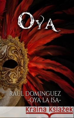 Oya Raul Dominguez 9781696148511 Independently Published - książka