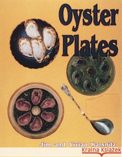 Oyster Plates Jim Karsnitz Vivian Karsnitz 9780887405297 Schiffer Publishing - książka