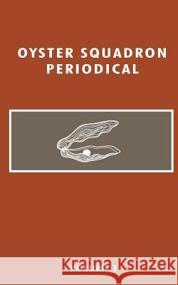 Oyster Squadron Periodical Robert Mensch Clyde Pesh Sarah Witman 9781495242045 Createspace - książka