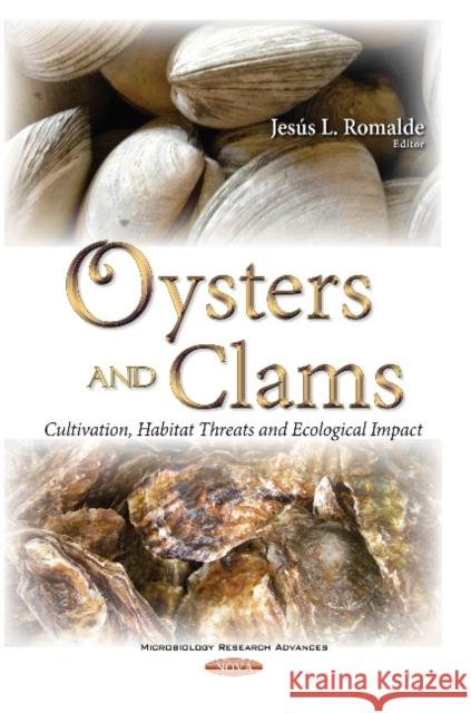 Oysters & Clams: Cultivation, Habitat Threats & Ecological Impact Professor Jesus L Romalde 9781634850742 Nova Science Publishers Inc - książka