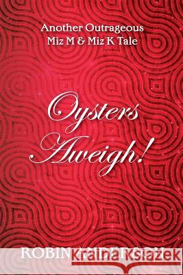 Oysters Aweigh! MR Robin Anderson 9781499718256 Createspace - książka