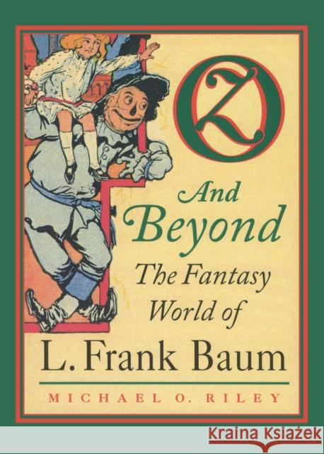 Oz and Beyond: The Fantasy World of L. Frank Baum Riley, Michael O. 9780700609338 University Press of Kansas - książka