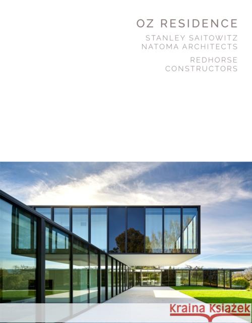 Oz Residence: Stanley Saitowitz Natoma Architects Redhorse Constructors Aaron Betsky 9781964490106 Oscar Riera Ojeda Publishers Limited - książka