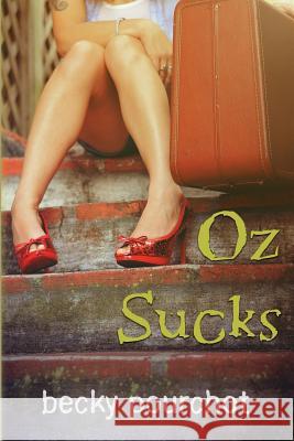 Oz Sucks Becky Pourchot 9781536999839 Createspace Independent Publishing Platform - książka