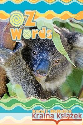 Oz Words: Poems, Odes & Other Works David McMullen 9781606934326 Eloquent Books - książka