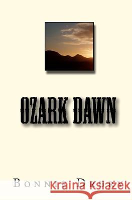 Ozark Dawn Bonnie Drury 9781453754832 Createspace - książka